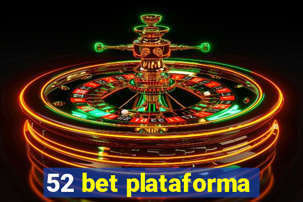 52 bet plataforma